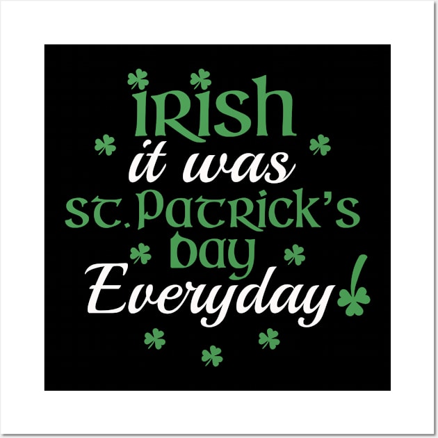 Irish It Was St Patrick’s Day Everyday Pun Wall Art by Punful